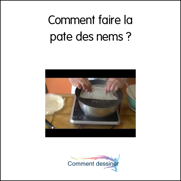 Comment faire la pate des nems